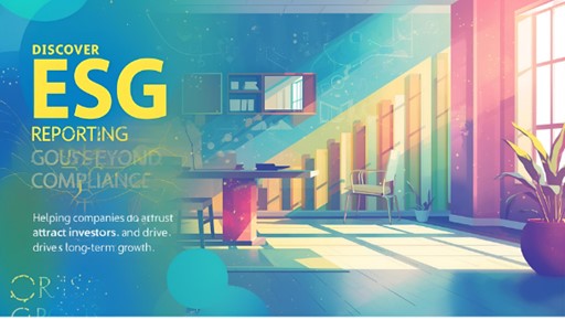 From Compliance to Competitive Advantage: Why ESG Reporting Matters